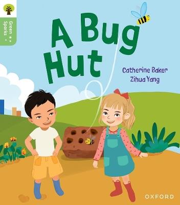Oxford Reading Tree Green Sparks: Level 1+: A Bug Hut - Catherine Baker - cover