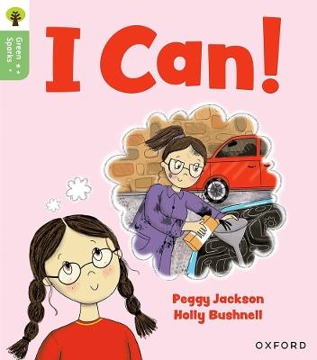 Oxford Reading Tree Green Sparks: Level 1+: I Can! - Peggy Jackson - cover