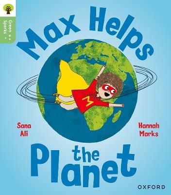 Oxford Reading Tree Green Sparks: Level 4: Max Helps the Planet - Sana Ali - cover