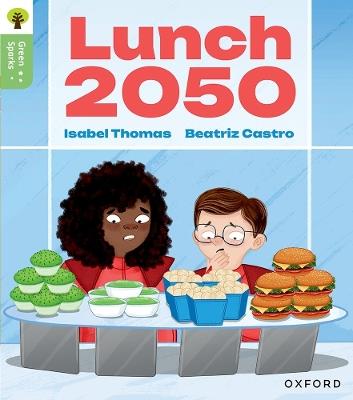 Oxford Reading Tree Green Sparks: Level 6: Lunch 2050 - Isabel Thomas - cover