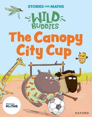 Stories for Maths: EYFS: The Canopy City Cup - Abbie Rushton - cover