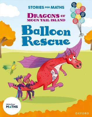 Stories for Maths: KS1: Balloon Rescue (Addition and subtraction) - Naz Ahsun - cover