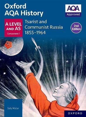 Oxford AQA History for A Level: Tsarist and Communist Russia 1855-1964 Student Book Second Edition - Sally Waller - cover