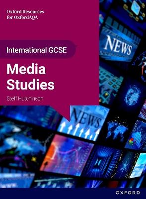 OxfordAQA International GCSE Media Studies (9257): Student Book - Steff Hutchinson - cover