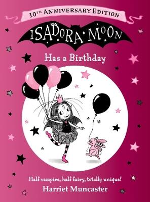 Isadora Moon Has a Birthday: 10th Anniversary Edition: A special gift edition celebrating everyone's favourite fairy-vampire - Harriet Muncaster - cover