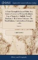 A Tour Through Sicily and Malta. In a Series of Letters to William Beckford, Esq. of Somerly in Suffolk; From P. Brydone, F.R.S. In two Volumes. The Third Edition, Corrected and Enlarged. .. of 2; Volume 2 - P Brydone - cover