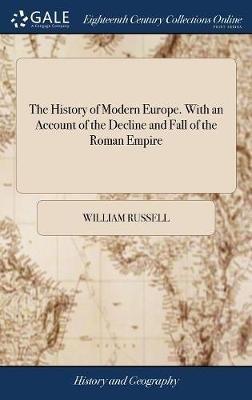 The History of Modern Europe. With an Account of the Decline and Fall of the Roman Empire: And a View of the Progress of Society, From the Rise of the Modern Kingdoms to 1763. In a Series of Letters From a Nobleman to his son. Vol 2 of 5 - William Russell - cover