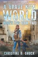 War's End: A Brave New World - Christine D Shuck - cover