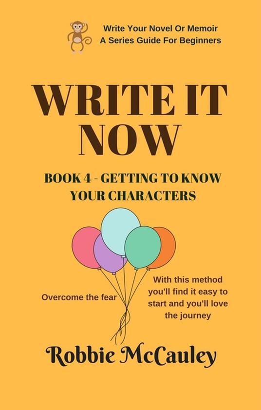 Write it Now. Book 4 - Getting to Know Your Characters