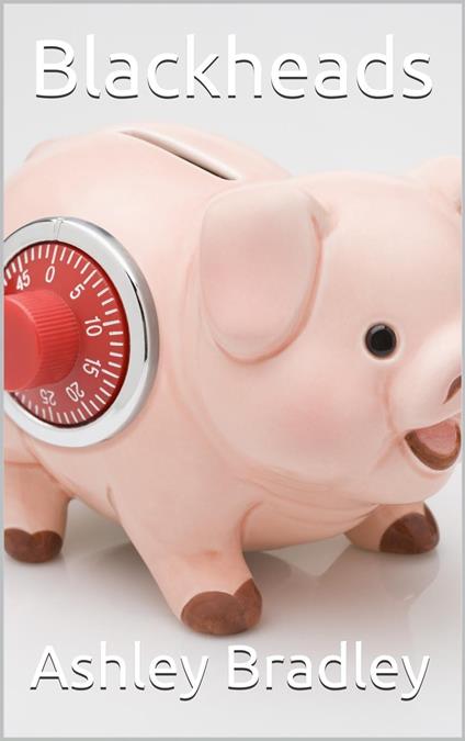 Blackheads - Ashley Bradley - ebook