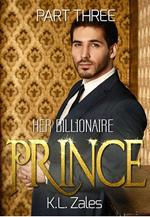 Her Billionaire Prince (Part Three)