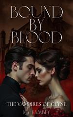 Bound By Blood (The Vampires of Clyne)