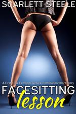 Facesitting Lesson - A First Time Femdom Female Domination Short Story