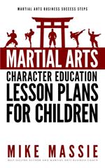 Martial Arts Character Education Lesson Plans for Children