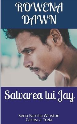 Salvarea lui Jay - Rowena Dawn - cover