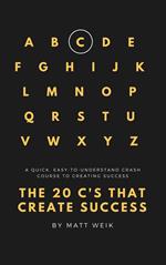 The 20 C's That Create Success
