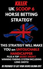 Killer UK Scoop 6 Horse Betting Strategy