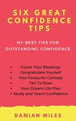Six Great Confidence Tips