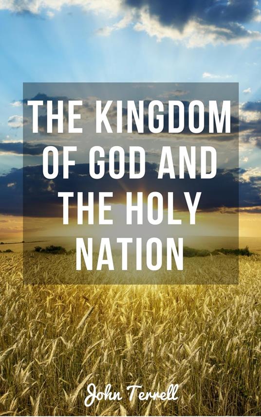 The Kingdom of God and the Holy Nation