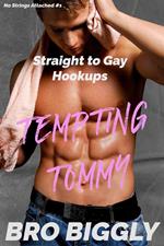 Tempting Tommy: Straight to Gay Hookups