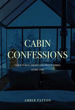Cabin Confessions