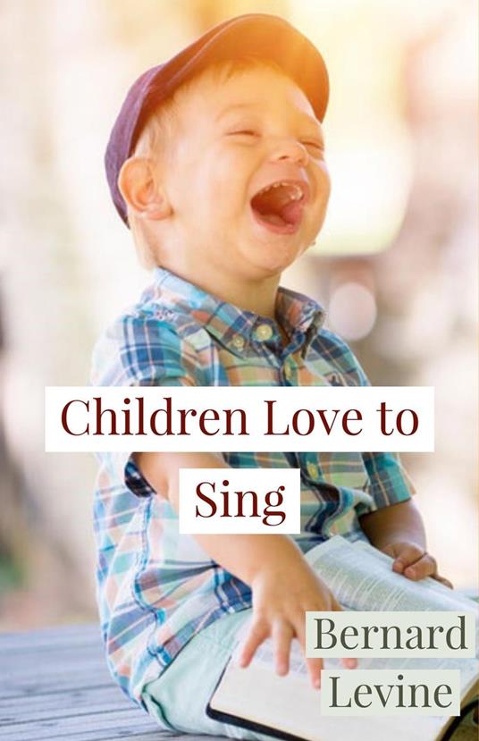 Children Love to Sing - Bernard Levine - ebook