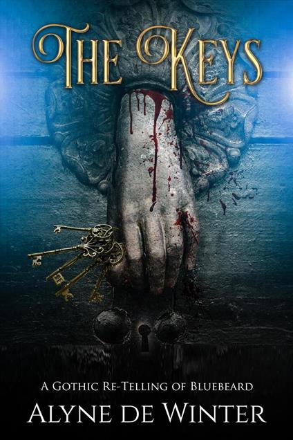 The Keys: A Gothic Re-Telling of Bluebeard