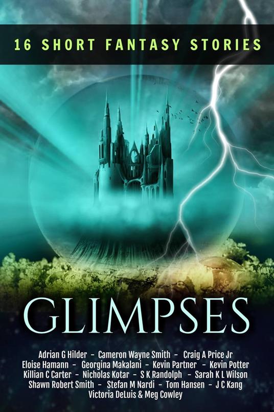 Glimpses: A Collection of 16 Short Fantasy Stories