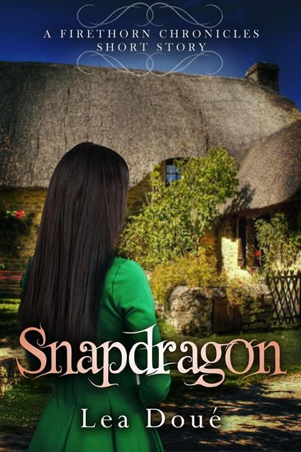 Snapdragon: A Firethorn Chronicles Short Story