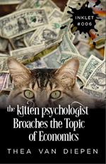 The Kitten Psychologist Broaches The Topic of Economics