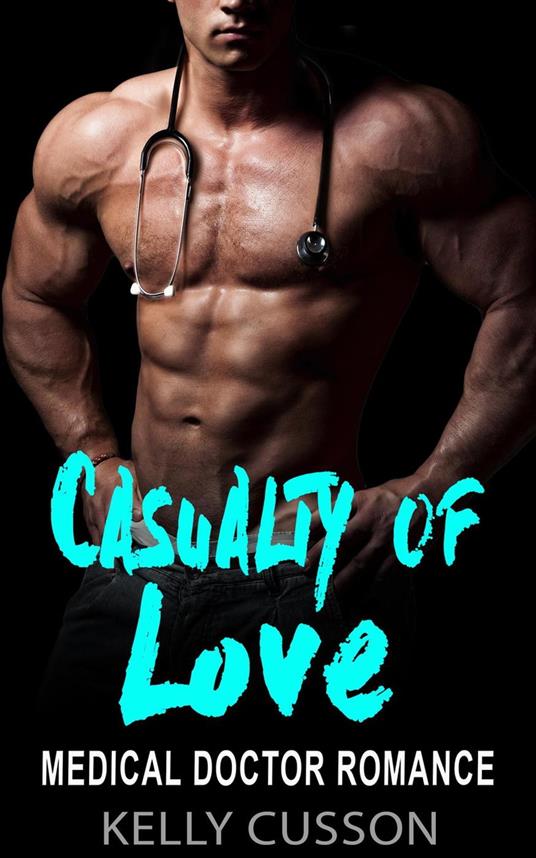 Casualty of Love - Medical Doctor Romance