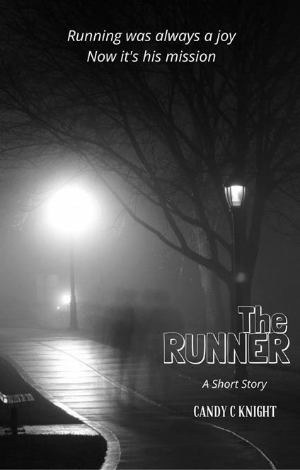 The Runner: A Short Story