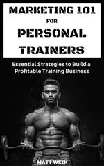 Marketing 101 for Personal Trainers