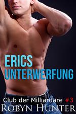 Erics Unterwerfung - Club der Milliardäre #3