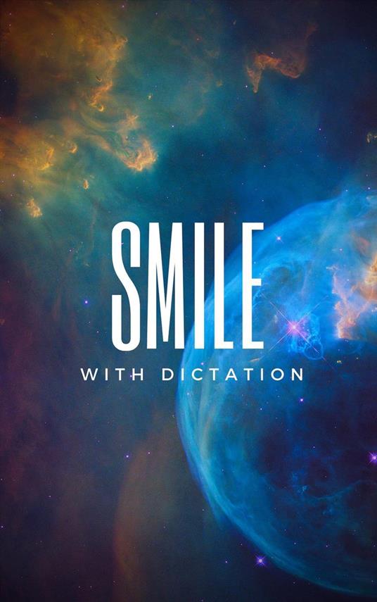 Smile With Dictation
