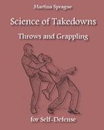 Science of Takedowns, Throws, and Grappling for Self-Defense
