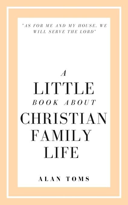 A Little Book About Christian Family Life