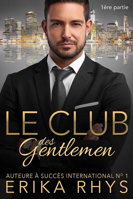 Le Club des gentlemen, 1ère partie - Erika Rhys - ebook