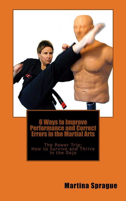 6 Ways to Improve Performance and Correct Errors in the Martial Arts