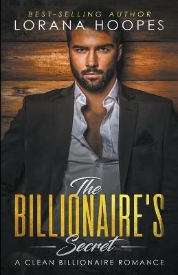 The Billionaire's Secret - Lorana Hoopes - cover