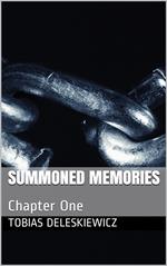Summoned Memories: Chapter One