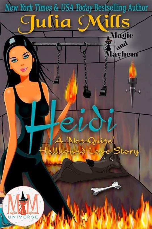 Heidi: A 'Not-Quite' Hellhound Love Story: Magic and Mayhem Universe