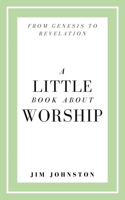 A Little Book About Worship