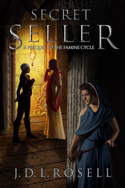 Secret Seller: An Epic Fantasy Novella (Prequel to The Famine Cycle)