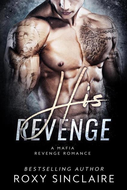 His Revenge: A Mafia Revenge Romance