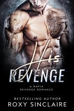 His Revenge: A Mafia Revenge Romance
