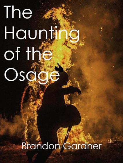 The Haunting of the Osage - Brandon Gardner - ebook