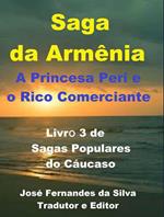 Saga da Armênia - A Princesa Peri e o Rico Comerciante