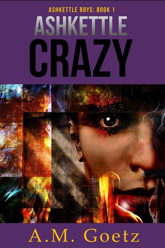 Ashkettle Crazy - A.M. Goetz - ebook