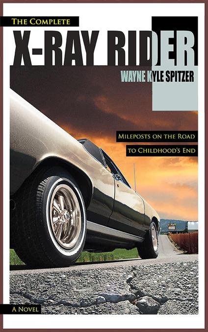 The Complete X-Ray Rider: Mileposts on the Road to Childhood's End